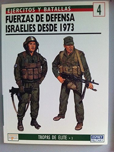 Imagen de archivo de FUERZAS DE DEFENSA ISRAELIES DESDE 1973 (Tropas de lite 3) a la venta por Librera Races