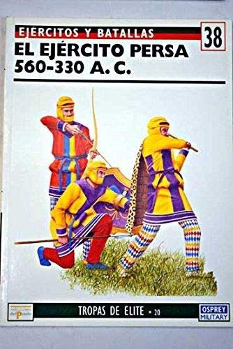 Beispielbild fr Ejrcitos y Batallas N 38. Tropas de lite N 20. EL EJRCITO PERSA 560 - 330 A. C. zum Verkauf von Libros Tobal