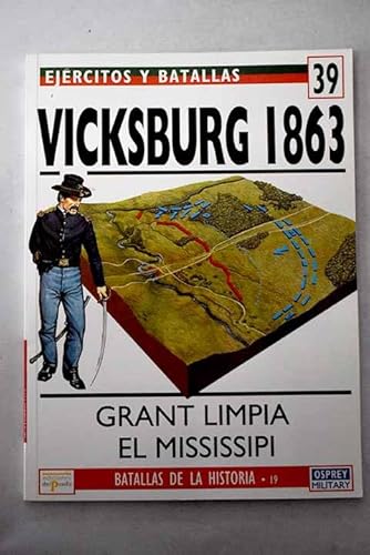 Beispielbild fr Vicksburg 1863. Grant Limpia el Mississipi . zum Verkauf von Hamelyn