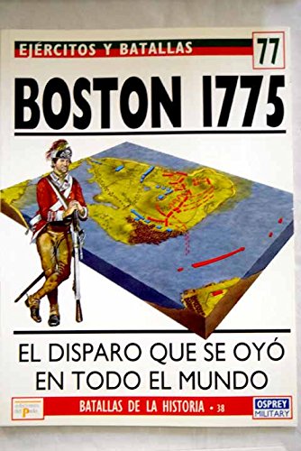 Stock image for Ejrcitos y batallas 77. Boston 1775 for sale by LibroUsado CA