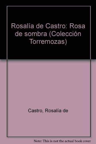 Stock image for ROSALIA DE CASTRO, ROSA DE SOMBRA for sale by KALAMO LIBROS, S.L.