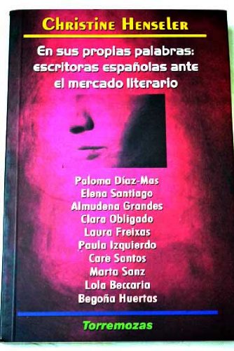 Imagen de archivo de En sus propias palabras: escritoras españolas ante el mercado literario (Spanish Edition) a la venta por Books From California