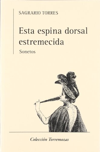 9788478393909: Esta espina dorsal estremecida