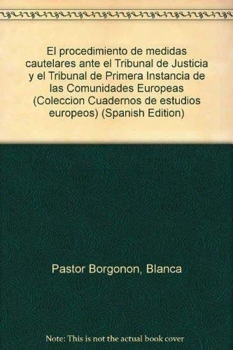 9788478420728: El procedimiento de medidas cautelares ante el Tribunal de Justicia y el Tribunal de Primera Instancia de las Comunidades Europeas (Colección Cuadernos de estudios europeos) (Spanish Edition)