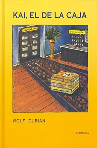 KAI, EL DE LA CAJA - DURIAN, WOLF; ROBERTO BLATT, (TRADUCCÍON); NEVENKA KROSCHEWSKI, (ILUSTRACIONES); MICHI STRAUSFELD, (DIRECCIÓN COLECCIÓN); J. SIRUELA, (DISEÑO GRÁFICO)