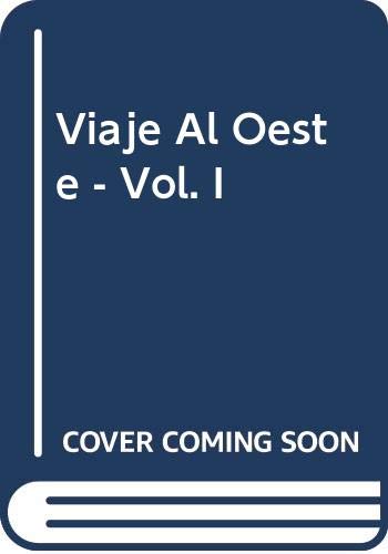 Viaje Al Oeste - Vol. I (Spanish Edition) (9788478440856) by Anonimo