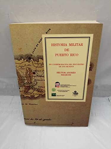 Historia militar de Puerto Rico (Coleccio?n Encuentros) (Spanish Edition) - Negroni, He?ctor Andre?s