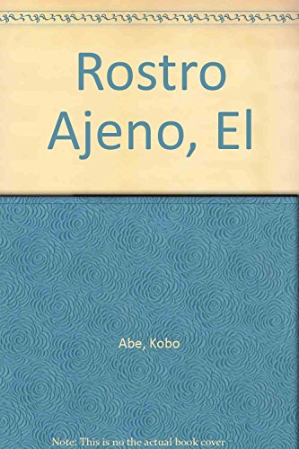 Rostro Ajeno, El (Spanish Edition) (9788478441990) by Abe Kobo