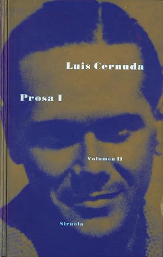 Prosa I. Obra completa: Obra completa. Volumen II (Libros Del Tiempo) (Spanish Edition) (9788478442140) by Cernuda, Luis
