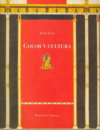Color y cultura: La prÃ¡ctica y el significado del color de la AntigÃ¼edad a la abstracciÃ³n (Spanish Edition) (9788478443802) by Gage, John