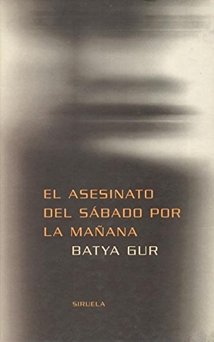 El Asesinato del Sabado Por La Manana (Spanish Edition) (9788478443864) by Gur, Batya