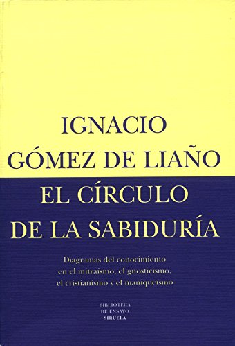 Beispielbild fr EL CRCULO DE LA SABIDURA I DIAGRAMAS DEL CONOCIMIENTO EN EL MITRASMO, EL GNOSTICISMO, EL CRISTIANISMO Y EL zum Verkauf von Zilis Select Books