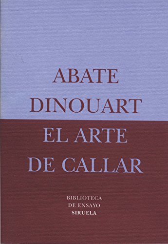 9788478444496: El arte de callar (Biblioteca De Ensayo: Serie Menor) (Spanish Edition)