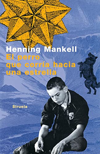 El perro que corrÃ­a hacia una estrella (Las Tres Edades / the Three Ages) (Spanish Edition) (9788478444977) by Mankell, Henning