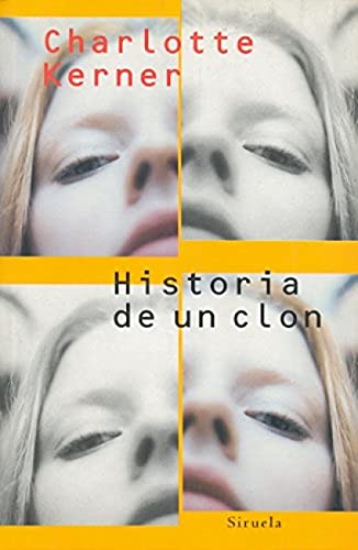 Historia de un clon (Spanish Edition) (9788478445172) by Kerner, Charlotte