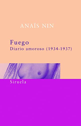 Fuego: Diario amoroso:1934-1937 (9788478445226) by AnaÃ¯s Nin