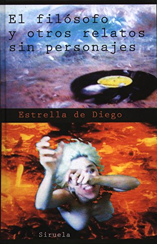 El filÃ³sofo y otros relatos sin personajes (Libros Del Tiempo) (Spanish Edition) (9788478445257) by De Diego, Estrella