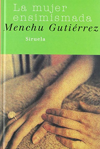 La mujer ensimismada (Libros del Tiempo / All Time Books) (Spanish Edition) (9788478445400) by GutiÃ©rrez, Menchu