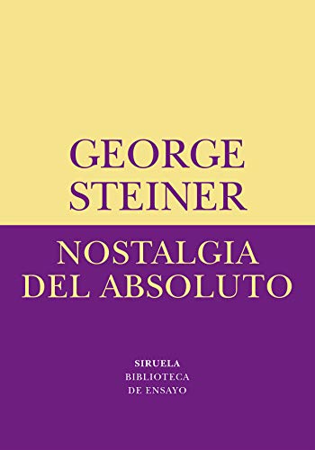 Nostalgia del absoluto / Nostalgia for the Absolute (Biblioteca De Ensayo: Serie Menor / Essay Li...