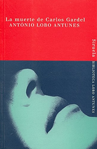 9788478445615: La muerte de Carlos Gardel (Biblioteca Lobo Antunes) (Spanish Edition)