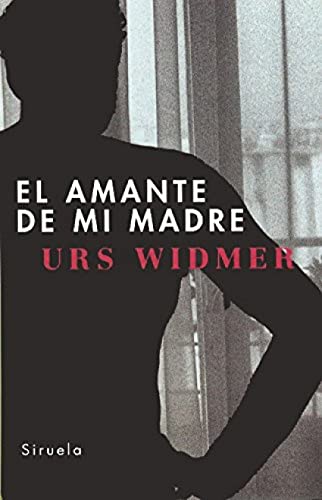 El amante de mi madre / My Mother's Lover (Spanish Edition) (9788478445660) by Windmer, Urs
