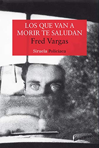 Los que van a morir te saludan (Nuevos Tiempos) (Spanish Edition) (9788478445943) by Vargas, Fred