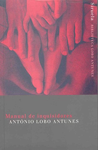 Manual de Inquisidores/ The Inquisitors' Manual (Biblioteca Lobo Antunes) - Antunes, Antonio Lobo