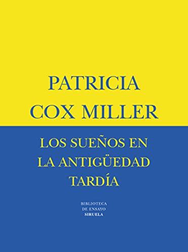 Los suenos en la antiguedad tardia/ The Dreams of the Late Antiguity (Spanish Edition) - Patricia Cox Miller