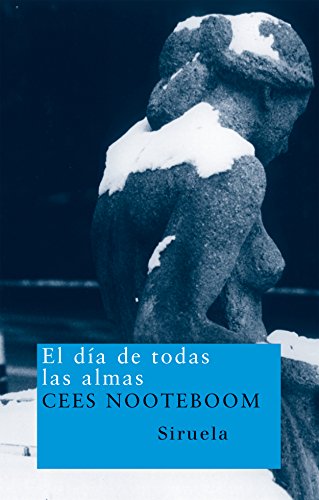 El dÃ­a de todas las almas (Nuevos Tiempos) (Spanish Edition) (9788478448647) by Nooteboom, Cees