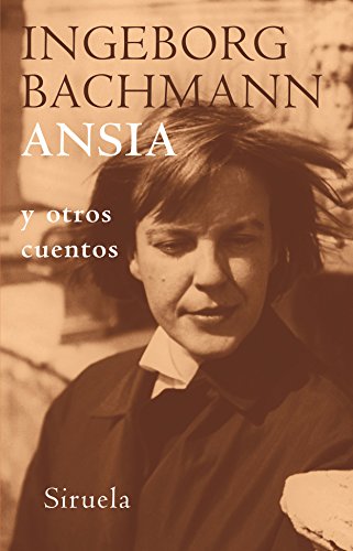 Ansia: y otros cuentos (Libros Del Tiempo) (Spanish Edition) (9788478448944) by Bachmann, Ingeborg