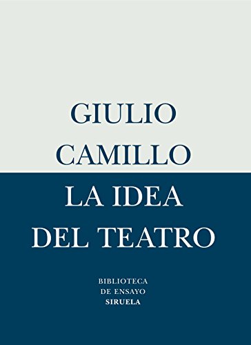 Imagen de archivo de La Idea Del Teatro/ The Idea of the Theatre (Biblioteca De Ensayo / Essay Library) a la venta por Revaluation Books