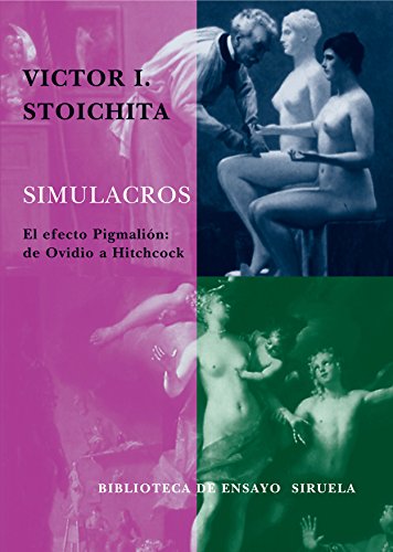 Stock image for SIMULACROS EL EFECTO PIGMALIN: DE OVIDIO A HITCHCOCK for sale by Zilis Select Books