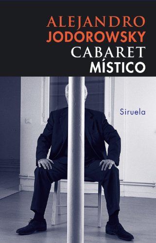 Cabaret mÃ­stico (Spanish Edition) (9788478449750) by Jodorowsky, Alejandro