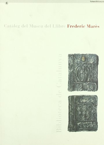 Imagen de archivo de Catleg del Museu del Llibre Frederic Mar s (Generalitat de catalunya (Cultura. Biblioteques) (Catalan Edition) a la venta por Midtown Scholar Bookstore