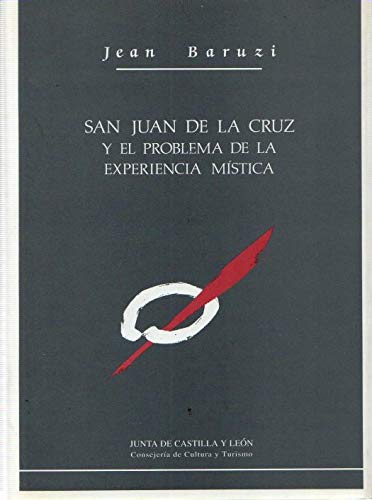 San Juan de la Cruz y el problema de la experiencia miÌstica (Spanish Edition) (9788478460939) by Baruzi, Jean