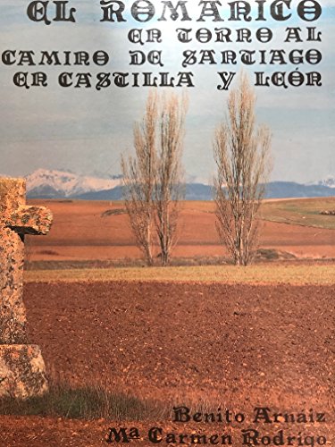 Stock image for El roma?nico en torno al camino de Santiago en Castilla y Leo?n (Spanish Edition) for sale by Iridium_Books