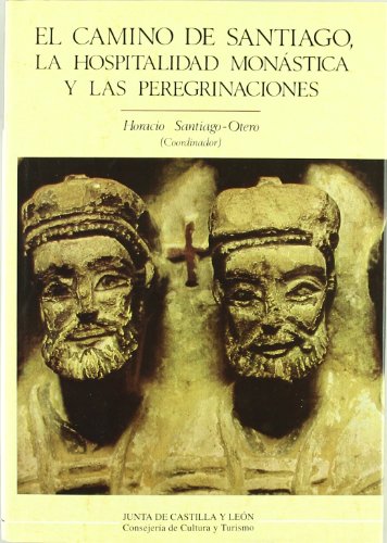 9788478461103: El Camino de Santiago, la hospitalidad monstica y las peregrinaciones