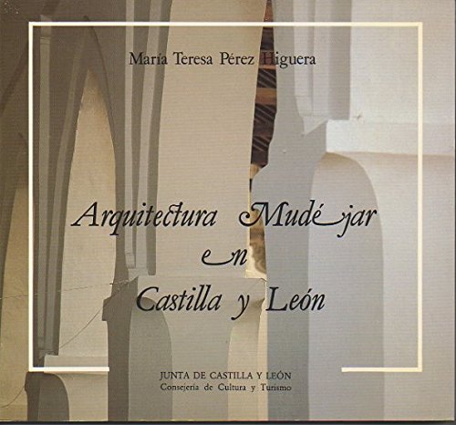 Stock image for Arquitectura mude?jar en Castilla y Leo?n (Spanish Edition) for sale by Iridium_Books