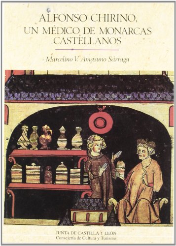 Stock image for Alfonso Chirino: Un me?dico de Monarcas Castellanos (Estudios de historia) (Spanish Edition) for sale by Irish Booksellers