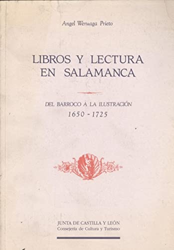 Beispielbild fr Libros y lectura en Salamanca: Del barroco a la ilustracion (1650-1725) (La imprenta, libros y libreros) (Spanish Edition) zum Verkauf von Solr Books