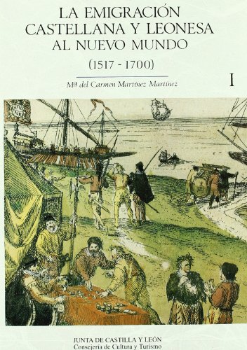 9788478462599: La emigración castellana y leonesa al Nuevo Mundo: 1517-1700 (Estudios de historia) (Spanish Edition)