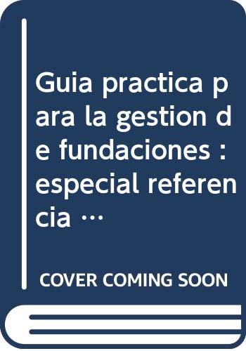 Stock image for Gua prctica para la gestin de fundaciones : especial referencia a las de accin social y de la salud for sale by AG Library