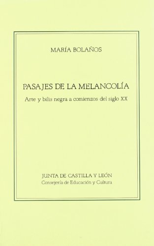 Beispielbild fr Pasajes de la melancola : arte y bilis negra a comienzos del siglo XX zum Verkauf von Librera Prez Galds