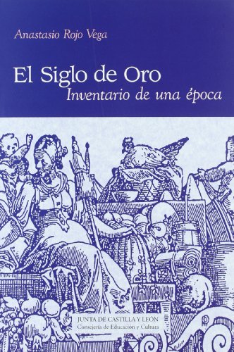 Beispielbild fr El Siglo de Oro: Inventario de una e?poca (Spanish Edition) zum Verkauf von Iridium_Books