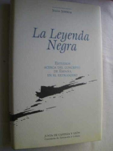 Stock image for La leyenda negra: Estudios acerca del concepto de Espan?a en el extranjero (Libros recuperados) (Spanish Edition) for sale by Iridium_Books