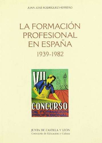 Beispielbild fr La formacio?n profesional en Espan?a (1939-1982) (Spanish Edition) zum Verkauf von Iridium_Books