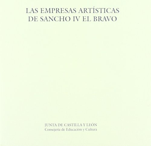 9788478466610: Las empresas artsticas de Sancho IV el Bravo