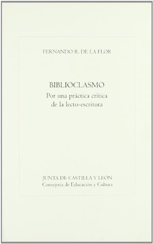 Imagen de archivo de Biblioclasmo. por Una Prctica Crtica de la Lecto-escritura . a la venta por Hamelyn