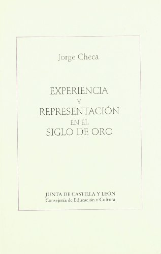 Beispielbild fr Experiencia y representacio?n en el Siglo de Oro: Corte?s, Santa Teresa, Gracia?n, Sor Juana Ine?s de la Cruz (Ensayo las ideas) (Spanish Edition) zum Verkauf von Iridium_Books