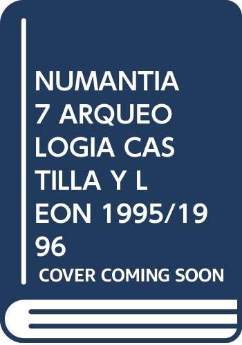 Stock image for Nvmantia 7 : arqueologa en Castilla y Len, 1995/1996 for sale by AG Library